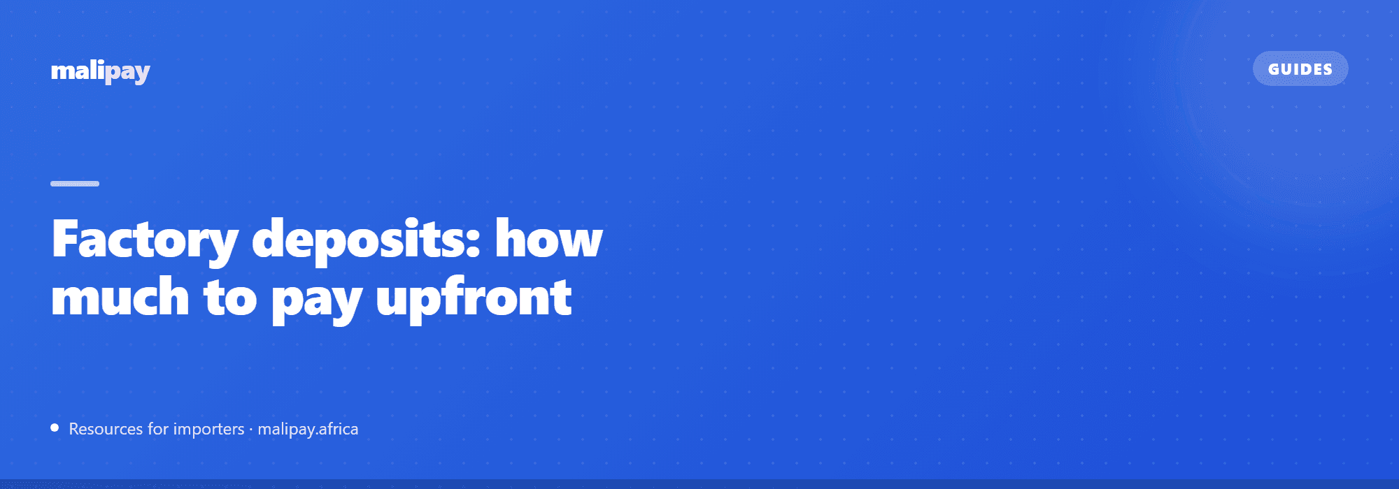 Factory deposits: how much to pay upfront and how to protect it