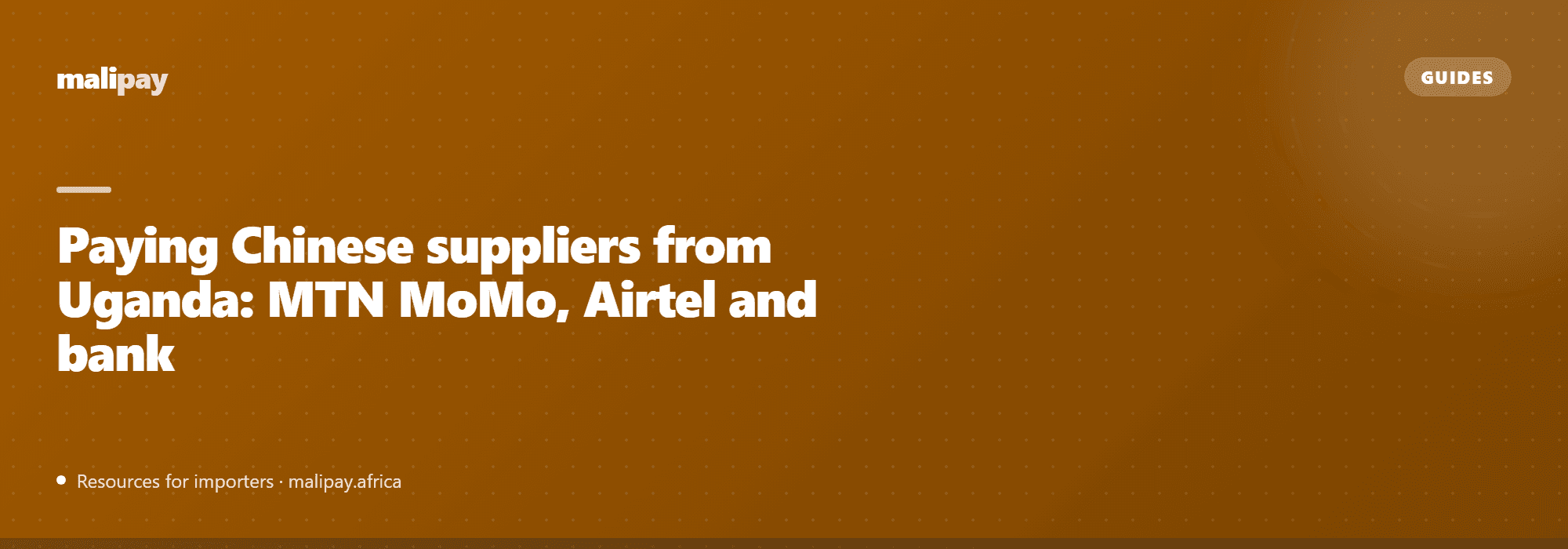 Paying Chinese suppliers from Uganda: MTN MoMo, Airtel Money and bank